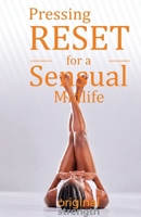 Pressing RESET for a Sensual Midlife 1963675207 Book Cover