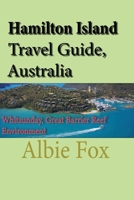 Hamilton Island Travel Guide, Australia: Whitsunday, Great Barrier Reef Environment B084DGQ4WD Book Cover