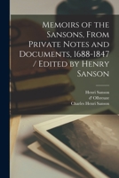 Memoirs of the Sansons, From Private Notes and Documents, 1688-1847 / Edited by Henry Sanson 1016068611 Book Cover