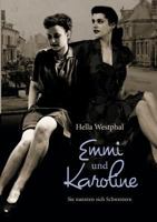 Emmi und Karoline: Sie nannten sich Schwestern 3744842096 Book Cover