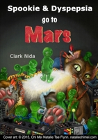 Spookie and Dyspepsia go to Mars 1898728321 Book Cover