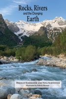 Rocks, Rivers and the Changing Earth: A First Book About Geology 1955402043 Book Cover