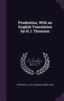 Prudentius, with an English translation by H.J. Thomson 1341914410 Book Cover