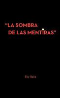 La Sombra de Las Mentiras 1426971133 Book Cover