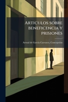 Articulos sobre beneficencia y prisiones 1174536659 Book Cover