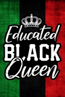 Educated Black Queen Notebook: 120 Pages Lined Journal Notebook Gift For African American Graduated Girl - Lined Journals Gifts Black History Month Appreciation Gift - Pride Inspirational Graduation G 1707941181 Book Cover