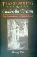 Transforming the Cinderella Dream: From Frances Burney to Charlotte Bronte 081351522X Book Cover