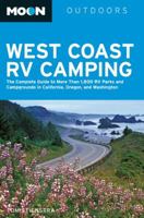 West Coast RV Camping: The Complete Guide to More Than 2,300 RV Parks and Campgrounds in Washington, Oregon, and California (Moon Outdoors) 1566918456 Book Cover