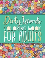 Dirty Words: Coloring Book For Adults B08M88KRHL Book Cover