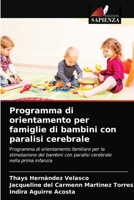 Programma di orientamento per famiglie di bambini con paralisi cerebrale 6203322121 Book Cover
