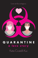 Quarantine: A Love Story 1338724312 Book Cover