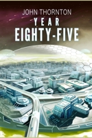 Year Eighty-Five: A Story About Colonizing Venus B0C4MCMFW7 Book Cover