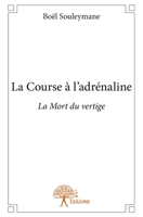 La Course à l'adrénaline: La Mort du vertige (French Edition) 2332945903 Book Cover