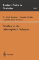 Studies in the Atmospheric Sciences (Lecture Notes in Statistics) 0387987576 Book Cover