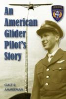 An American Glider Pilot's Story 1470169134 Book Cover