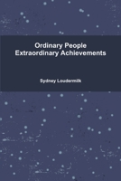 Ordinary People Extraordinary Achievements 1387389947 Book Cover