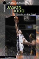 Jason Kidd: Leader on the Court 0766022145 Book Cover