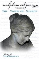 Sculptum Est Prosa (Volume 2): The Voices of Silence 1480870439 Book Cover