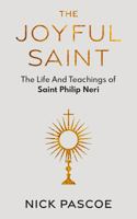 The Joyful Saint: The Life And Teachings of St Philip Neri (Lives of Saints) 0645694452 Book Cover