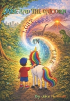 JAKE AND THE UNICORN: LOST IN TIME B0GG9WLMW2 Book Cover