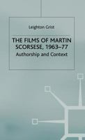 The Films of Martin Scorsese, 1963-77: Authorship and Context 0312229917 Book Cover