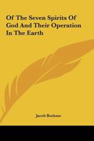 Of The Seven Spirits Of God And Their Operation In The Earth 1417981148 Book Cover