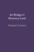 Ari Bridges I Monstery Land 1073527840 Book Cover