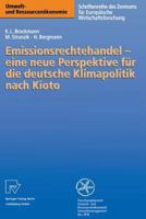 Emissionsrechtehandel Eine Neue Perspektive Fur Die Deutsche Klimapolitik Nach Kioto 3790812323 Book Cover