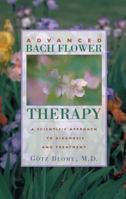 Advanced Bach Flower Therapy: A Scientific Approach to Diagnosis and Treatment 089281828X Book Cover