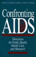 Confronting AIDS: Directions for Public Health, Health Care, and Research 0309036992 Book Cover