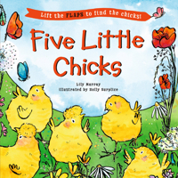 Five Little Chicks: Lift the flaps to find the chicks 1536232610 Book Cover