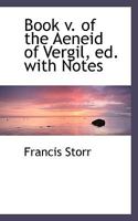 Book V. of the Aeneid of Vergil, Ed. with Notes 053089453X Book Cover
