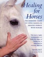 Healing for Horses: The Essential Guide to Using Hands-On Healing Energy with Horses 0806989637 Book Cover