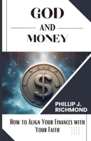 God and Money: How to Align Your Finances with Your Faith (God and Everything) B0CTGFDNG5 Book Cover