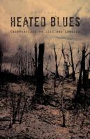 Heated Blues: Observation on Loss and Longing 1426972938 Book Cover