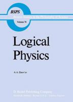 Logical Physics (Boston Studies in the Philosophy of Science) 9027707340 Book Cover