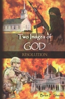 Two Images of God: Resolution 0997110899 Book Cover