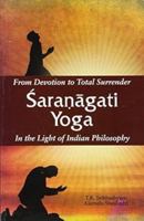 From Devotion to Total Surrender Sharnagati Yoga: In the Light of Indian Philosophy 8124606374 Book Cover