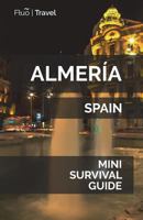 Almería Mini Survival Guide 1721506675 Book Cover