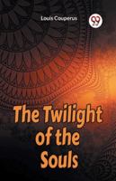 The Twilight of the Souls 9359957151 Book Cover