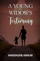 A Young Widow's Testimony B089M1FG1Q Book Cover