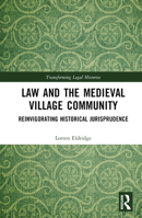 Law and the Medieval Village Community: Reinvigorating Historical Jurisprudence 1032375558 Book Cover