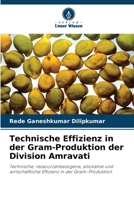 Technische Effizienz in der Gram-Produktion der Division Amravati: Technische, ressourcenbezogene, allokative und wirtschaftliche Effizienz in der Gram-Produktion (German Edition) 3330501359 Book Cover