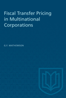 Economics of Fiscal Transfer Pricing in Multinational Corporations (Ontario Economic Council research studies ; 16) 0802033601 Book Cover