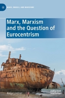 Marx, Marxism and the Question of Eurocentrism 3030818225 Book Cover
