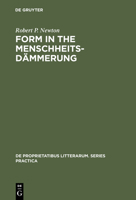 Form in the Menscheitsdammerung: A Study of Prosodic Elements and Style in German Expressionist Poetry 9027917671 Book Cover