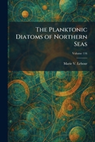 The Planktonic Diatoms of Northern Seas 1025909208 Book Cover