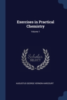 Exercises in Practical Chemistry; Volume 1 1022836889 Book Cover