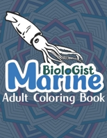 Marine Biologist Adult Coloring Book: A Humorous & Relatable Adult Coloring Book…Marine Biologist Gifts B08BF44H86 Book Cover