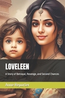 LOVELEEN: A Story of Betrayal, Revenge, and Second Chances (Kumar's Parallel Timelines) B0HH6P63S3 Book Cover